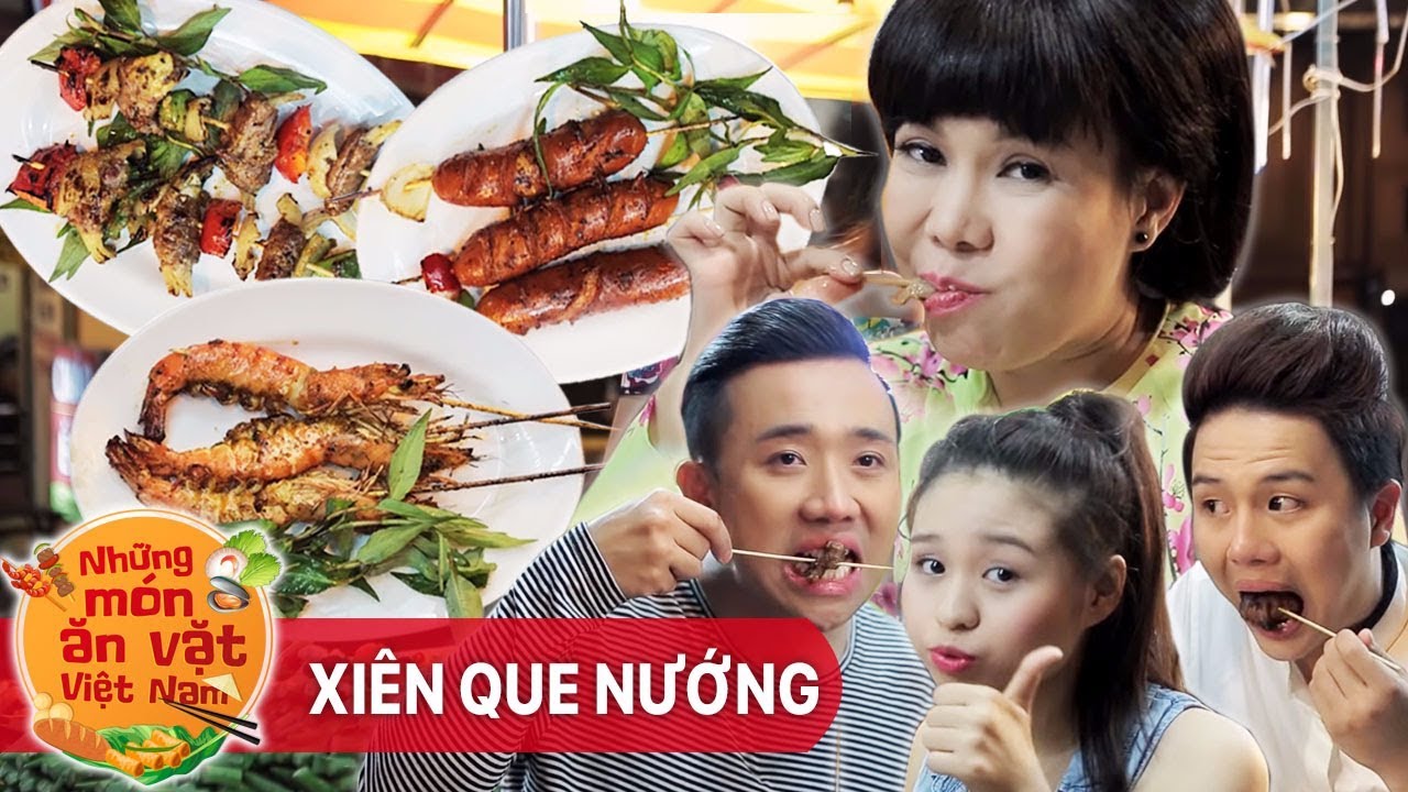 Xiên Que Nướng - Việt Hương ft Trấn Thành, Duy Khánh, Lê Lộc | Những Món Ăn Vặt Việt Nam