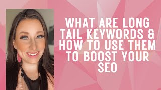 What Are Long-Tail Keywords How to Use Them to Boost Your SEO