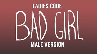 [MALE VERSION] Ladies Code - Bad Girl