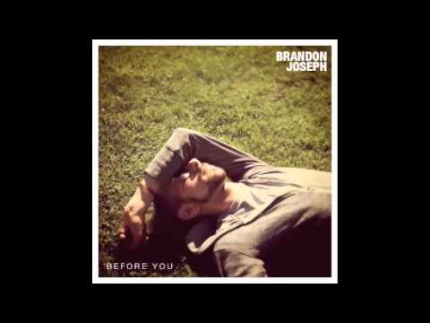 Watch Brandon Joseph - Before You (New Single) on YouTube Watch Brandon Joseph - Before You (New Single) on YouTube