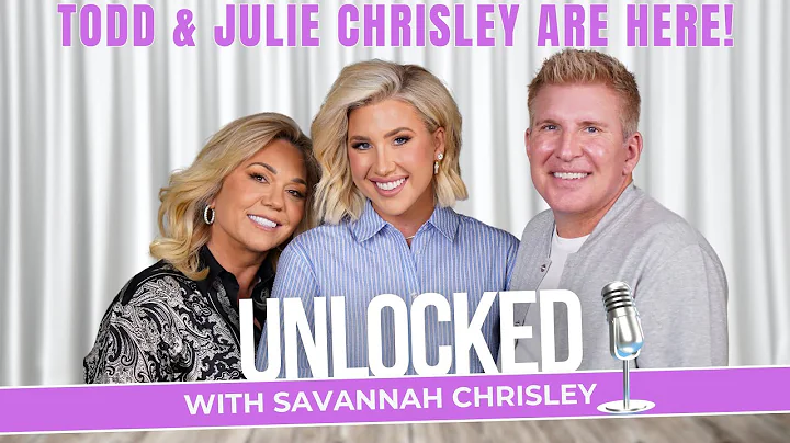 Todd & Julie Chrisley Are HERE!!! (Part One) | Unlocked with Savannah Chrisley Ep. 143