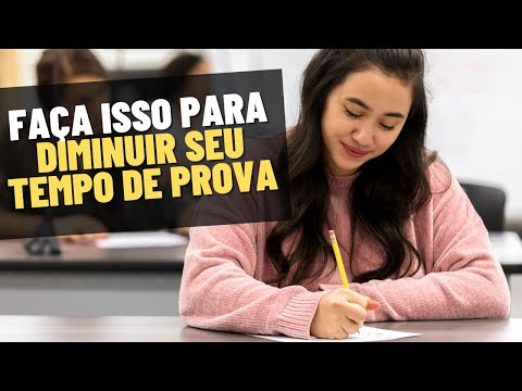 COMO DIMINUIR SEU TEMPO NA PROVA