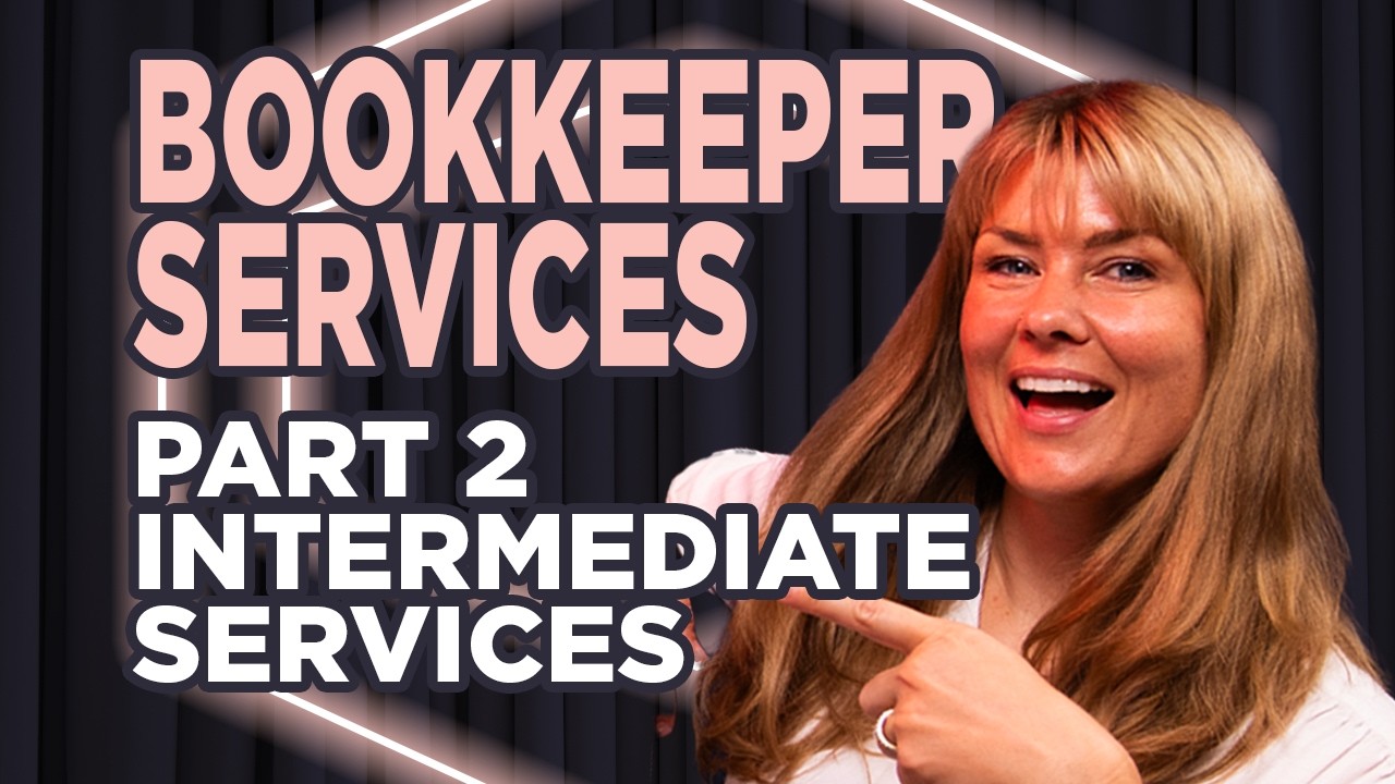 Intermediate Service FULL COURSE Bookkeeping Services Explained (Part 2 of 3) | Intermediate ...