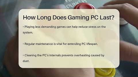 How Long Does Gaming PC Last? - Video Gamers Vault