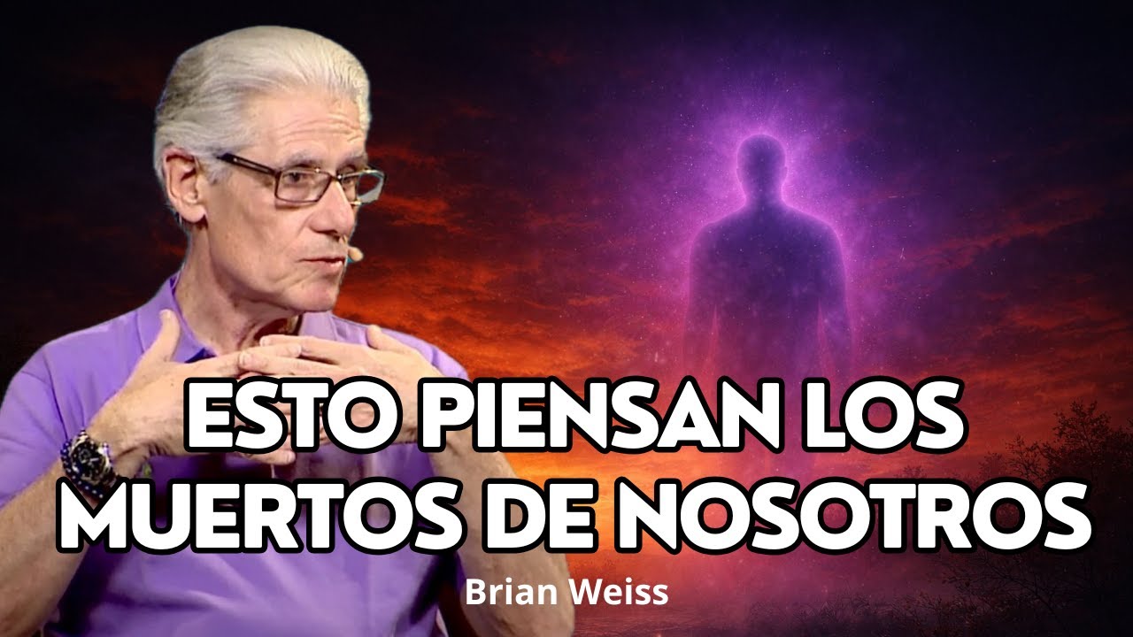 Brian Weiss: LOS MUERTOS ESTÁN VIVOS y ESTÁN HACIENDO ESTO AHORA MISMO/VIDA DESPUÉS de la MUERTE