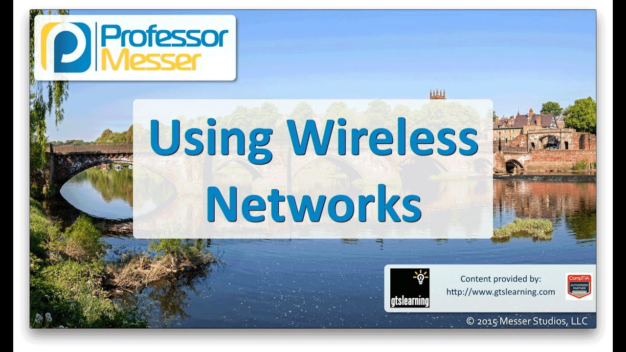Using Wireless Networks - CompTIA Network+ N10-006 - 2.7