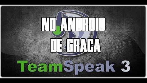 COMO BAIXAR E INSTALAR TeamSpeak 3 DE GRAÇA ANDROID ! (100% FUNCIONAL)
