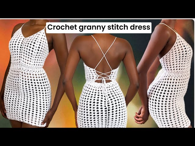 Crochet Granny Stitch Bodycon Dress tutorial | V Neck Lace Up Back | Custom  Fit Summer Crochet Dress