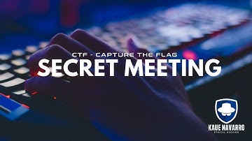 [Writeup - Resolução] Desafio HACKING [Secret Meeting] - CTF - Hacker Security