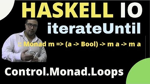 haskell iterateUntil (Control.Monad.Loops)