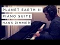 Planet Earth II - Piano Suite - Hans Zimmer