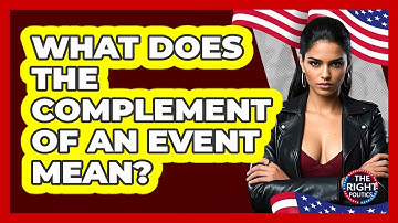 What Does The Complement Of An Event Mean?