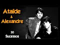 Ataíde&Alexandre - 30 Sucessos