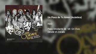 Un Poco de Tu Amor (Acústica) - RBD (Para Olvidarte de Mí: En Vivo Desde el Zócalo)