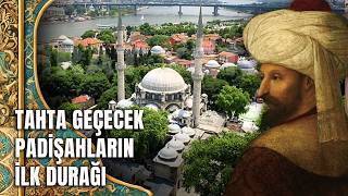 Fatih Sultan Mehmet’ten Beri Yaşatılıyor Tahta Geçip Kılıç Kuşanacak Padişahların İlk Uğradığı Yer