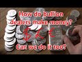 This is How Bullion Dealers make MONEY from Silver & Gold | Can we do the same!?