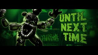 UNTIL NEXT TIME (AxoMix)｜FNF Vs. FNAF 3