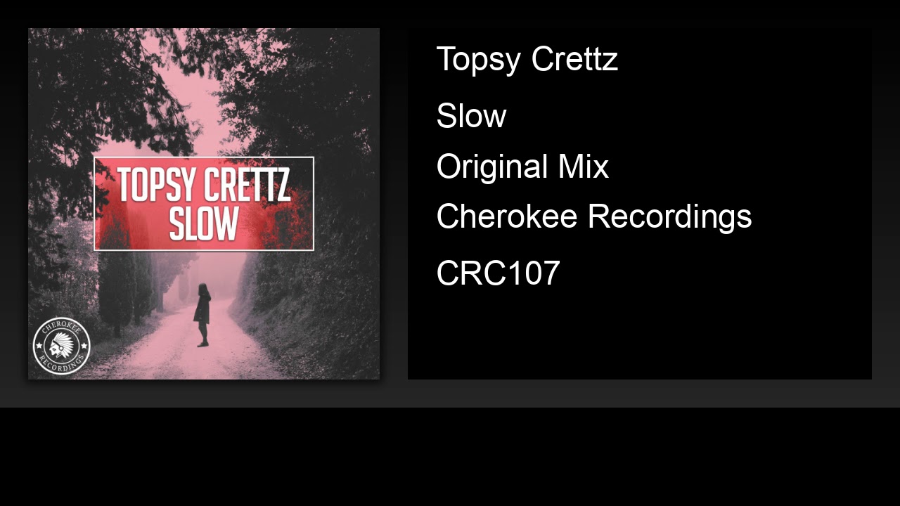 Topsy Crettz - Slow (Original Mix) adlı videoyu YouTube'da izle Topsy Crettz - Slow (Original Mix) adlı videoyu YouTube'da izle