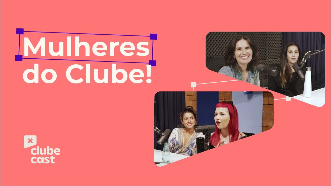MULHERES DO CLUBE HURB! I ClubeCast #1