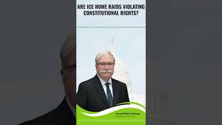 Are ICE Home Raids Violating Constitutional Rights?
