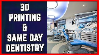 🦷 How 3D Printing Helps Same Day Dentistry