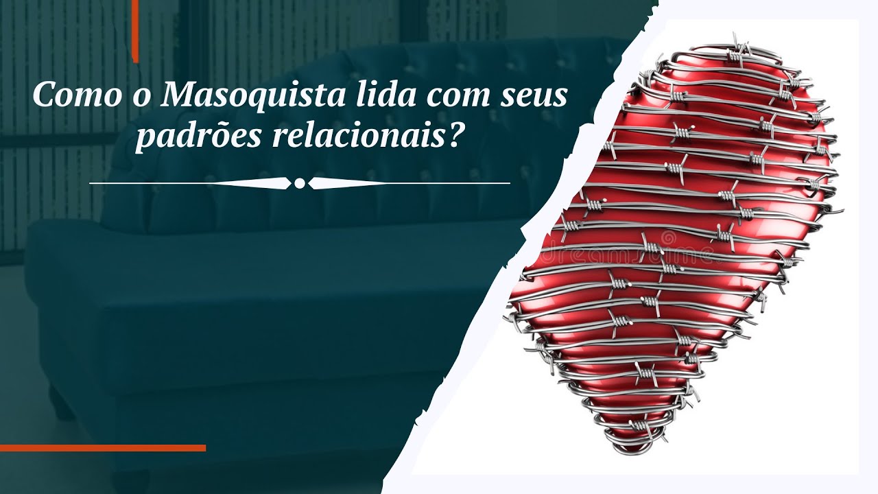 126 Como o Masoquista lida com seus padrões relacionais? YouTube 126 Como o Masoquista lida com seus padrões relacionais? YouTube