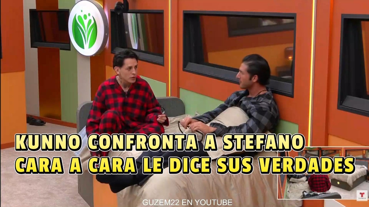 KUNNO CONFRONTA A STEFANO POR SUS ACTITUDES DE SOBERBIA EN LA CASA DE LOS FAMOSOS 6