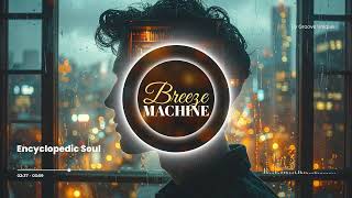 Breeze Machine - Encyclopedic Soul
