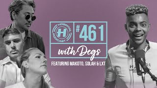 MAKOTO, SOLAH & LXT | Hospital Podcast with Degs #461