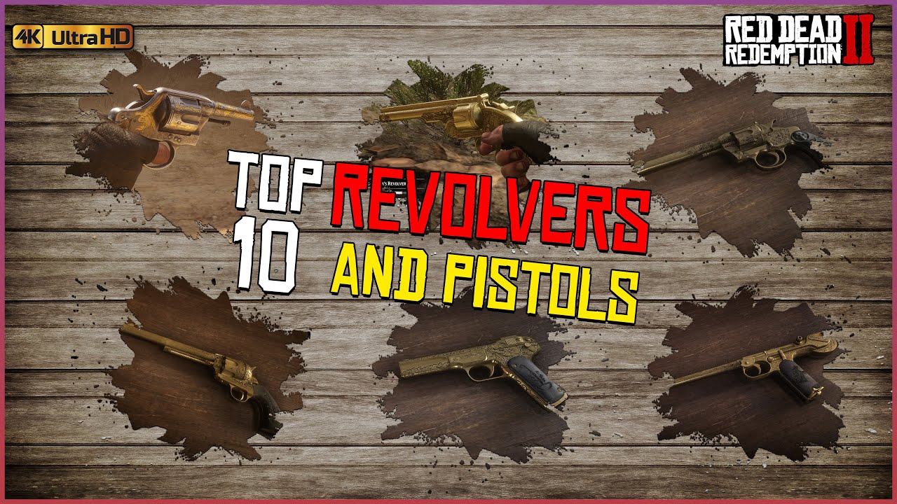 Top 10 Weapons (Revolver's & Pistols) In Red Dead Redemption 2 | RDR2 ...