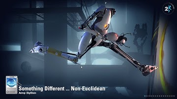 PORTAL 2  Something Different ... Non-Euclidean