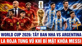Trực tiếp chung kết World Cup 2026: Tây Ban Nha vs Argentina: La Roja tung vũ khí bí mật khóa Messi