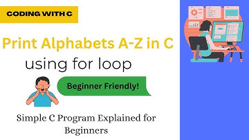 C program to Print Alphabets A to Z | C programming for beginners