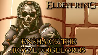 Elden Ring Lore - Ensha of the Royal Edgelords
