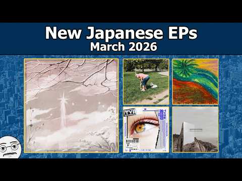 Japanese EP Release Roundup | March 2026 - YouTube