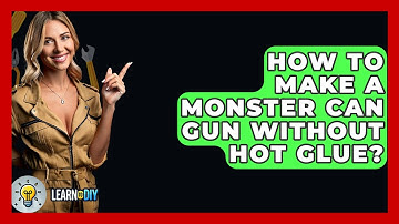 How To Make A Monster Can Gun Without Hot Glue? - LearnToDIY360.com