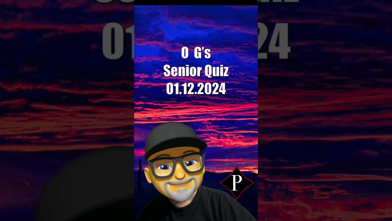 O G’s Senior Quiz 01.12.2024 