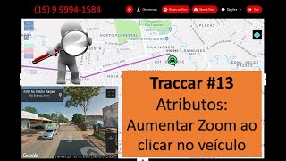Traccar 13 - Atributos: Aumentar Zoom quando clicar no veículo screenshot 4