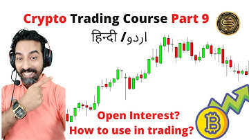 What is Open Interest, How to use in trade? : Crypto trading course in Hindi/Urdu Part 9