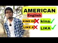 American english kind of kina