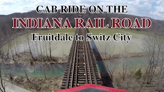 Cab Ride on the  Indiana Rail Road Fruitdale to Switz City