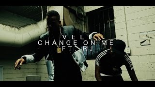 Vell - Change On Me ft. RJ