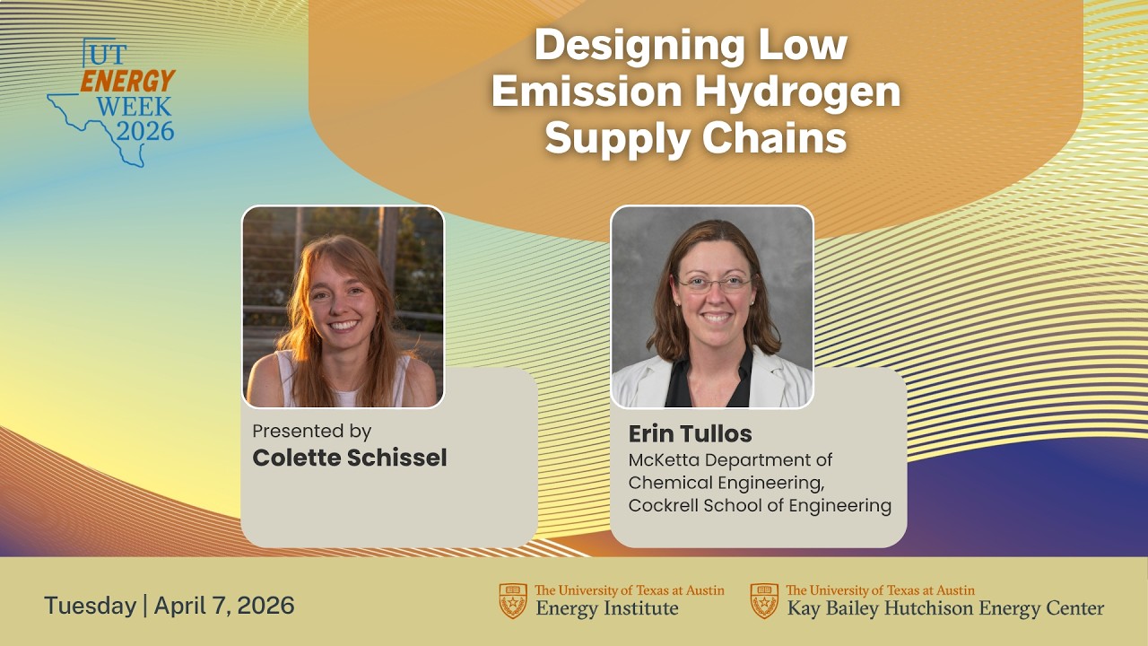 UT Energy Week 2026: Designing Low Emission Hydrogen Supply Chains