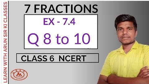 NCERT Class 6 maths | Fractions chapter 7 | Ex 7.4|  Q 8,910