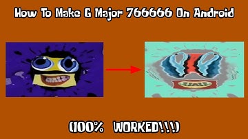 How To Make G Major 766666 On Android (100% WORKED!!!)