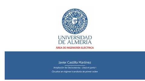 Circuitos en Régimen transitorio de primer orden - clase #1 p1 - Ampliación de Electrotecnia UAL