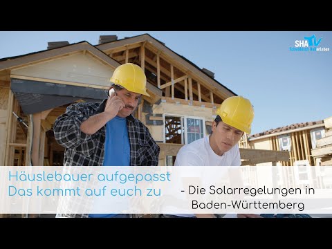 Häuslebauer aufgepasst! Die Solarregelungen in Baden-Württemberg | SHA-TV