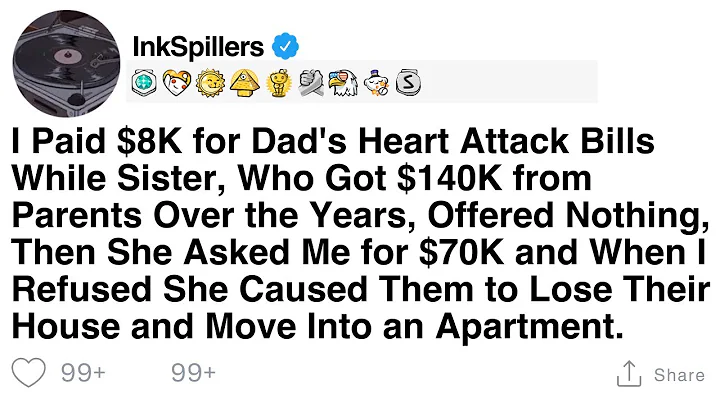I Paid $8K for Dad's Heart Attack Bills While Sister, Who Got $140K from Parents Over the Years...