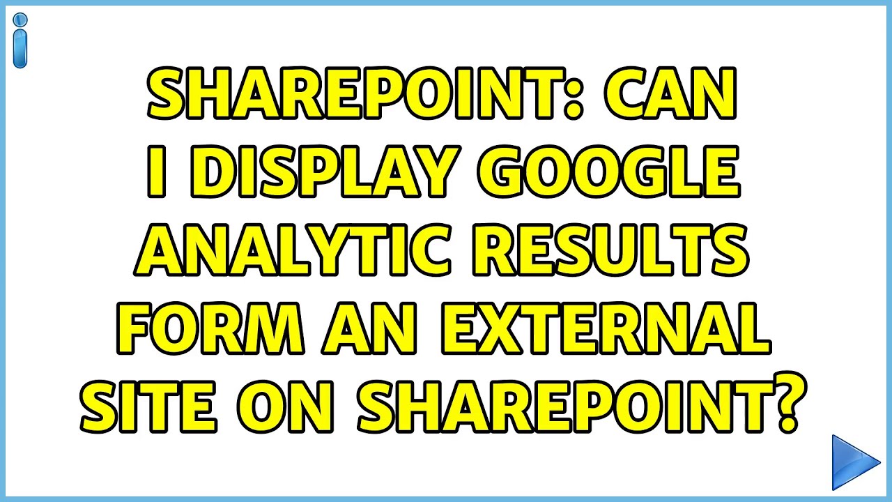Sharepoint: Can I display Google Analytic results form an external site on SharePoint?