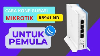 Setting Mikrotik Lengkap sampai Online untuk Pemula | Mikrotik Tipe RB941-ND